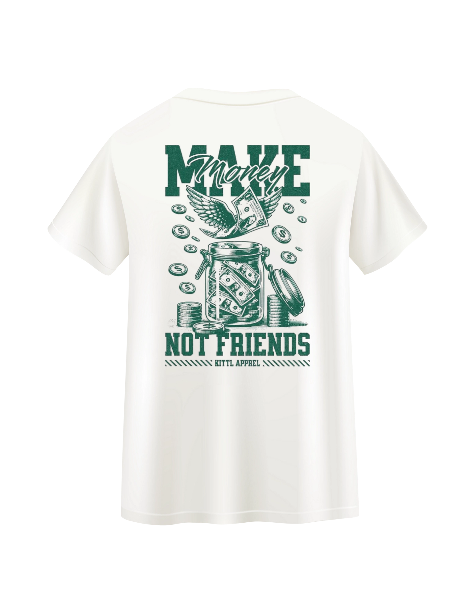 Make Maney, Not Friends Tişört